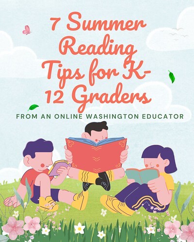 7 Summer Reading Tips for K-12 Graders from an Online Washington Educator