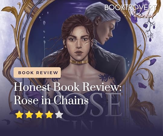 Romantasy book review graphic for Rose in Chains featuring a powerful heroine in a gold collar and a silver-haired brooding male love interest; 4-star fantasy romance review by Booktrovert Reader.