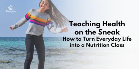 Teaching Health on the Sneak