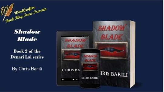 Shadow Blade Tour Banner: Digital and print copies of Shadow Blade on dark background Text: WordCrafter Book Blog Tour Presents Shadow Blade Book 2 of the Denari Lai series, by Chris Barili