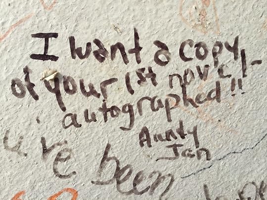 “I want a copy of your 1st novel—autographed! Aunty Jan”