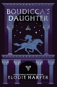 Boudicca's Daughter by Elodie Harper