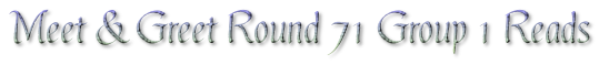 Meet & Greet Round 71 Group 1 Reads