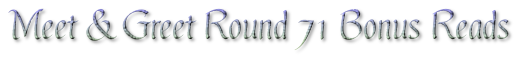 Meet & Greet Round 71 Bonus Reads
