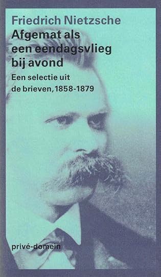 Cover van het boek 'Afgemat als een eendagsvlieg bij avond' van Friedrich Nietzsche, met een afbeelding van Nietzsche en de titel in het Nederlands.