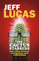 The cactus stabbers by Jeff Lucas