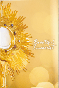 Beautiful Eucharist
