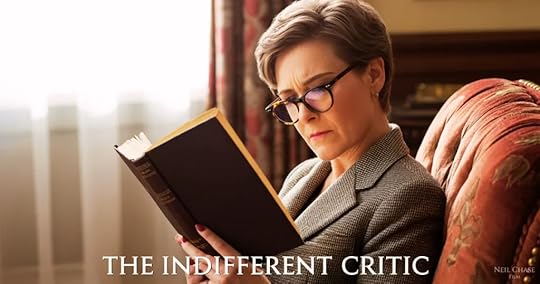 A serious woman in glasses sits in an ornate chair reading a book with mild disinterest; text at the bottom reads “The Indifferent Critic.”