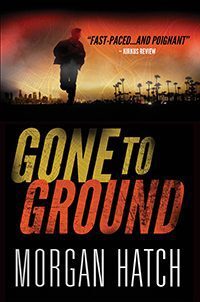 Gone To Ground by Morgan Hatch