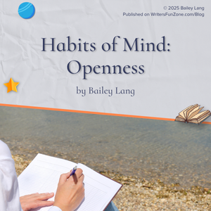 Habits of Mind: Openness by Bailey Lang