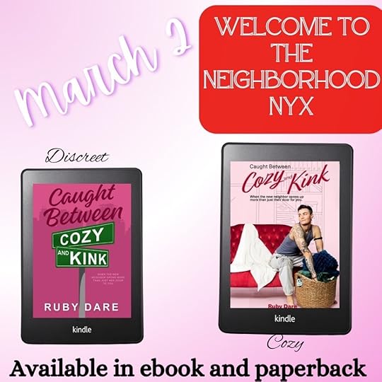 Graphic with 2 covers of Caught between Cozy and Kink featured on Kindle screens. On the right is the cover above with King Captain. On the left is an illustrated cover in shades of pink, with Cozy and Kink on street signs pointing in different directions. The banner on the graphic reads March 2, Welcome to the neighbourhood Nyx. Available in ebook and paperback.