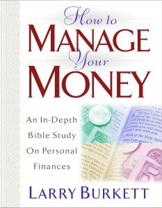 Larry Burkett's book How to Manage Your Money