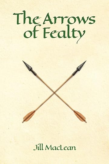 The Arrows of Fealty by Jill MacLean, book cover