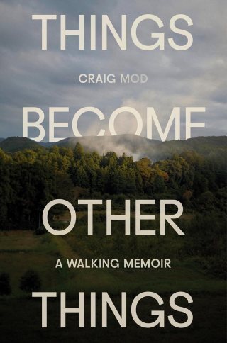 Things Become Other Things: Walking, Forgiveness, and Belonging in the Mountains of Japan