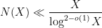 \displaystyle N(X) \ll \frac{X}{\log^{2-o(1)} X} 