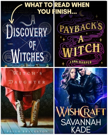 Text: What to read when you finish... arrow points to cover of A Discovery of Witches. 3 Additional book covers are Payback's a Witch, The Witch's Daughter and WishCraft
