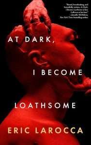At Dark I Become Loathsome