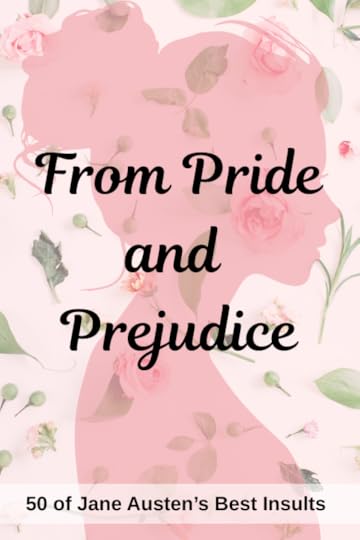 Jane Austen Quotes pin for Pinterest: Pride and Prejudice. Woman's silhouette on floral background