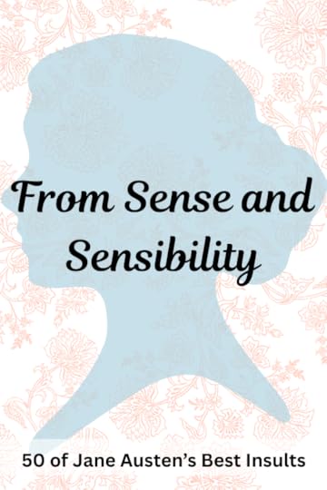 Jane Austen Quotes pin for Pinterest: Sense and Sensibility. Woman's silhouette on floral background