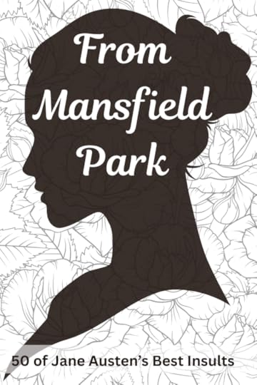 Jane Austen Quotes pin for Pinterest: Mansfield Park. Woman's silhouette on floral background