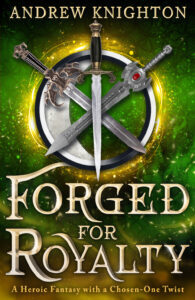 The cover for the novel Forged for Royalty by Andrew Knighton. Three swords crossed across a crescent moon inside a ring, against a background of swirling green and yellow.