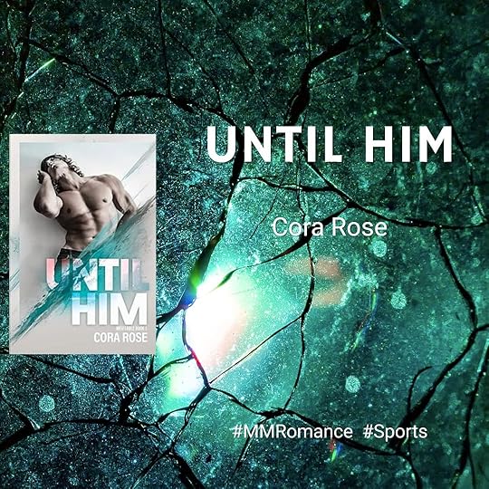 Until Him (Inevitable Book 1) by Cora Rose #MMRomance #CollegeRomance #SportsRomance