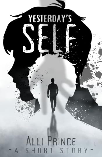 Yesterday's self short story author Alli Prince
