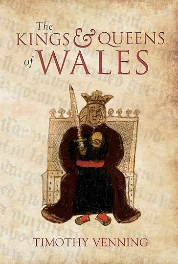 The Kings and Queens of Wales by Timothy Venning