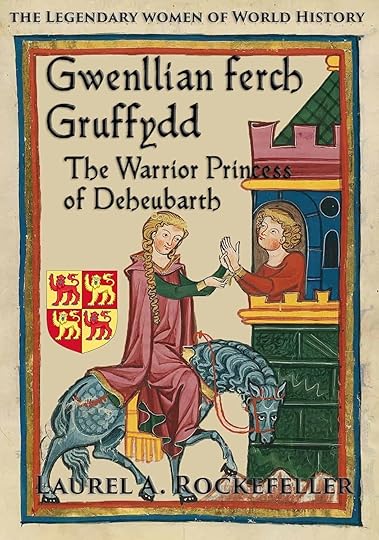 Gwenllian ferch Gruffydd by Laurel A. Rockefeller (Welsh history books)