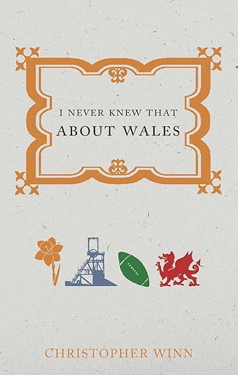 I Never Knew That About Wales by Christopher Winn