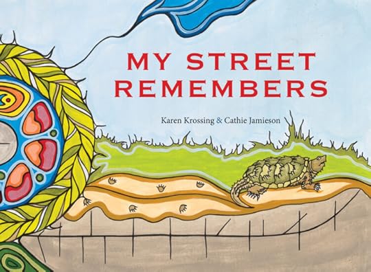 Cover of My Street Remembers, by Karen Krossing, illustrated by Cathie Jamieson