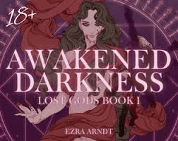 18+ sexy illustrated cover of Awakened Darkness (Lost Gods I) by Ezra Arndt. Naked woman with blood spatter on her face draped in a purple cloth as the main cover image.