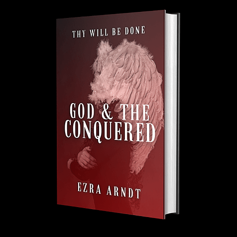 Image of God and the Conquered cover by Ezra Arndt, tagline Thy Will Be Done.