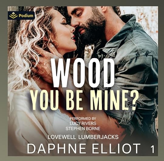 Daphne Elliot Lovewell Lumberjacks bk 01 Wood You Be Mine