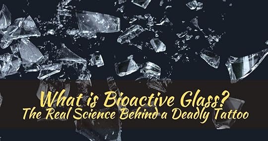 What is Bioactive Glass_ The Science Behind a Deadly Tattoo