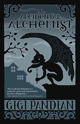 Illustration of a crouching gargoyle, smiling, with large wings, holding a cooking whisk. In the background is a large house. Text includes the title: The Accidental Alchemist, and author: Gigi Pandian.
