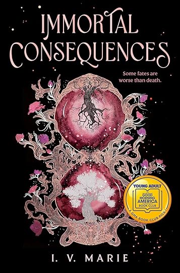 Immortal Consequences by I.V. Marie
