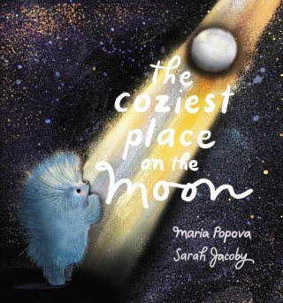 The Coziest Place on the Moon: An Illustrated Fable about How to Live with Loneliness and What It Means to Love, Inspired by a Real NASA Discovery