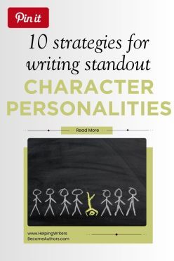 10 tips for writers on using character personality to strengthen arc, voice, and goals.