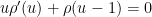\displaystyle u \rho'(u) + \rho(u-1) = 0