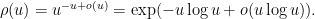 \displaystyle \rho(u) = u^{-u+o(u)} = \exp( - u \log u + o(u \log u)).