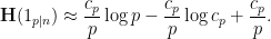 \displaystyle \mathbf{H}(1_{p|n}) \approx \frac{c_p}{p} \log p - \frac{c_p}{p} \log c_p + \frac{c_p}{p}.