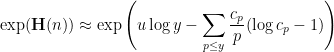 \displaystyle \exp(\mathbf{H}(n)) \approx \exp\left(u \log y - \sum_{p \leq y} \frac{c_p}{p} (\log c_p - 1)\right)