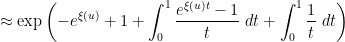 \displaystyle \approx \exp\left( - e^{\xi(u)} + 1 + \int_0^1 \frac{e^{\xi(u) t} - 1}{t}\ dt + \int_0^1 \frac{1}{t}\ dt \right)
