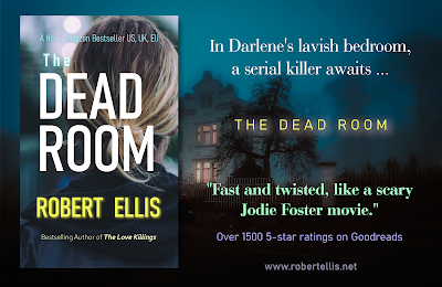 Book poster for ‘The Dead Room’ by Robert Ellis, includes the book cover featuring a person’s head with blond hair pulled back in a ponytail in an out of focus background that appears eerie and possibly frightening, with the poster that includes a photograph of a house lit up at night in a mist signifying the mystery and power of this gripping thriller, along with the words, “In Darlene’s lavish bedroom, a serial killer awaits,” the title of the novel, “The Dead Room,” a blurb in quotes, “fast and twisted, like a scary Jody Foster movie,” and below, “over 1500 5-star ratings on Goodreads,” and finally, Robert Ellis’s website address, www.robertellis.net