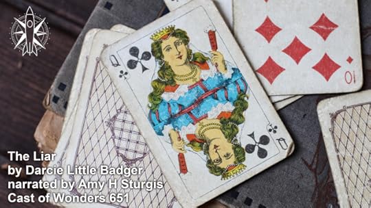 Pictured is the Cast of Wonders banner, showing a playing card with the Queen of Spades, for "The Liar" by Darcie Little Badger, narrated by Amy H. Sturgis, for Episode 651.