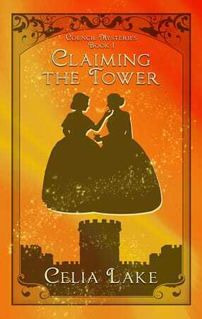 Claiming the Tower : The cover has a vibrant orange-gold background. Two women in 1850s dresses are silhouetted in the centre, one handing the other a cup of drinking chocolate. Below them is the silhouette of a castle with towers and crenellations.