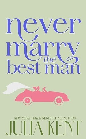 Never Marry the Best Man