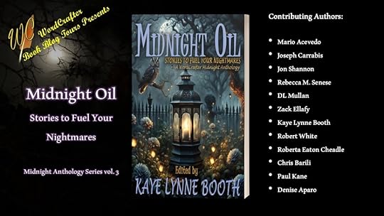 Midnight Oil Tour Banner - Dark background with moon shining through tree branches in upper right corner.Text: WordCrafter Book Blog Tours Presents Midnight Oil: Stories to Fuel Your Nightmares, Midnight Anthology Series vol. 3, Contributing Authors: Mario Acevedo, Joseph Carrabis, Jon Shannon, Rebecca M. Senese, DL Mullan, Zack Ellafy, Kaye Lynne Booth, Robert White, Roberta Eaton Cheadle, Chris Barili, Paul Kane, Denise Aparo