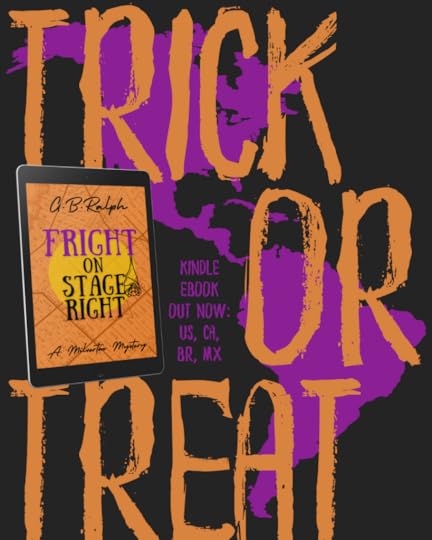 Fright on Stage Right by G. B. Ralph out now in US, Canada, Brazil, and Mexico. Book cover image. Map of the Americas. Text reads